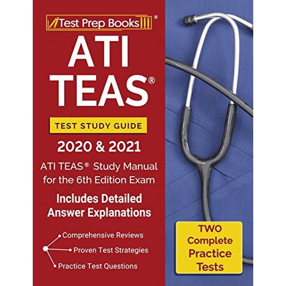 Pre-Owned ATI TEAS Test Study Guide 2020 and 2021: ATI TEAS Study Manual with 2 Complete Practice Tests for the 6th Edition Exam: [Includes Detailed Answer Explanations], 9781628459166, 1628459166, P