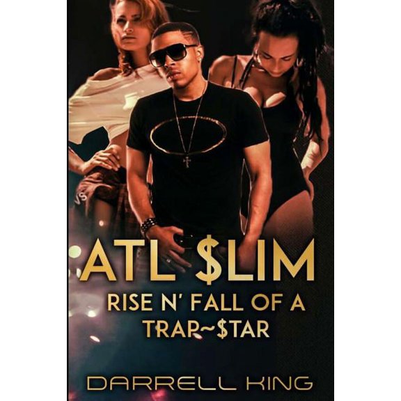 ATL Slim: Rise and Fall of A Trap Star, (Paperback)