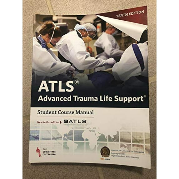 Pre-Owned ATLS Advanced Trauma Life Support 10th Edition Student Course Manual (Paperback) 0996826238 9780996826235