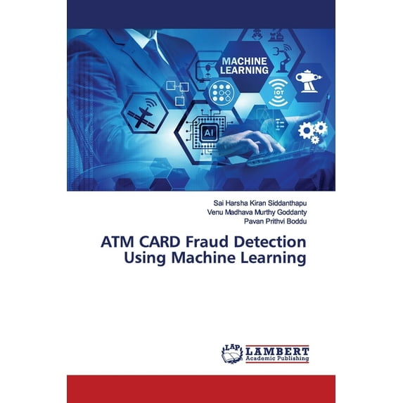 ATM CARD Fraud Detection Using Machine Learning (Paperback)