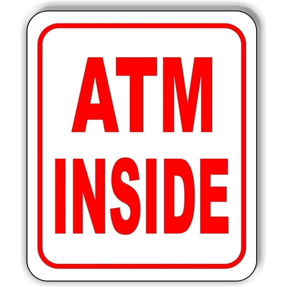 ATM Inside Sign – 8x12 Inch RustFree Aluminum,Reflective & Weatherproof Metal Sign,HighVisibility Informational Sign for Business or Retail Location