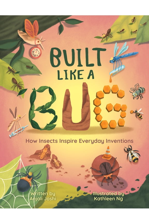 Built Like a Bug: How Insects Inspire Everyday Inventions, (Hardcover)
