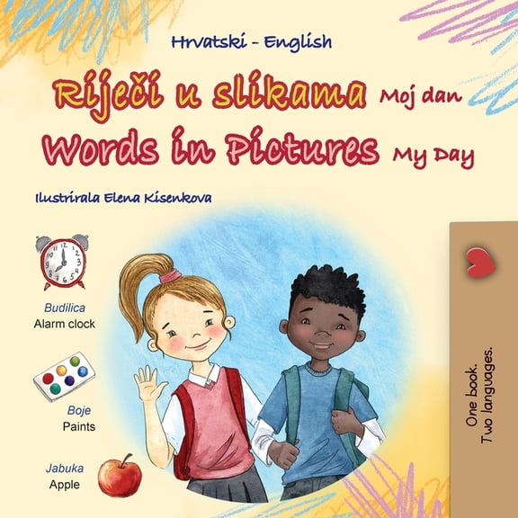 Croatian English Bilingual Collection Words in Pictures - My Day (Croatian English Bilingual Children's Book), (Paperback)