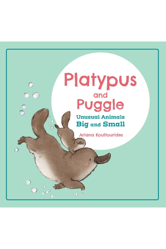 Platypus and Puggle: Unusual Animals Big and Small, (Board Book)