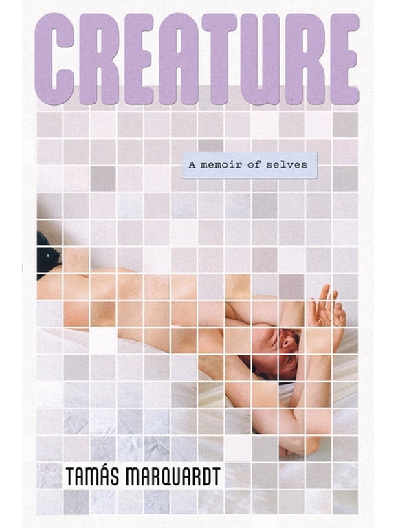 Creature: A Memoir of Selves, (Paperback)