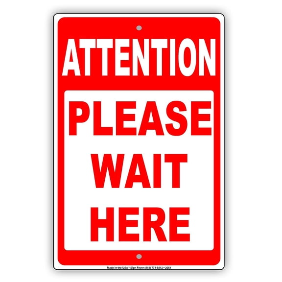 ATTENTION Please Wait Here No Entry Caution Alert Warning Notice Aluminum Metal 18"x24" Sign Plate