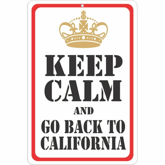 ATX Custom Signs - Funny Keep Calm Sign - Keep Calm and Go Back to California Sign - Size 8 x 12