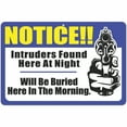 thumbnail image 1 of ATX Custom Signs - Funny Warning Sign - Notice!! Intruders Found here at Night. Will be Buried here in The Morning - Size 8 x 12, 1 of 2