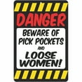 thumbnail image 1 of ATX Custom Signs - Novelty Danger Beware Sign DANGER Beware of Pick Pockets and Loose Women - Size 8 x 12, 1 of 2
