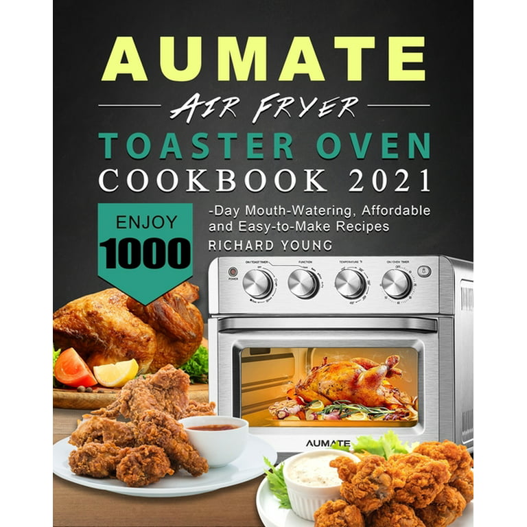 https://i5.walmartimages.com/seo/AUMATE-Air-Fryer-Toaster-Oven-Cookbook-2021-Enjoy-1000-Day-Mouth-Watering-Affordable-and-Easy-to-Make-Recipes-Paperback-9781803433783_7ef598a4-0fc6-4b51-9152-ea05998a3a38.e1dd7cf17bcfe914031144d3396d95a8.jpeg?odnHeight=768&odnWidth=768&odnBg=FFFFFF