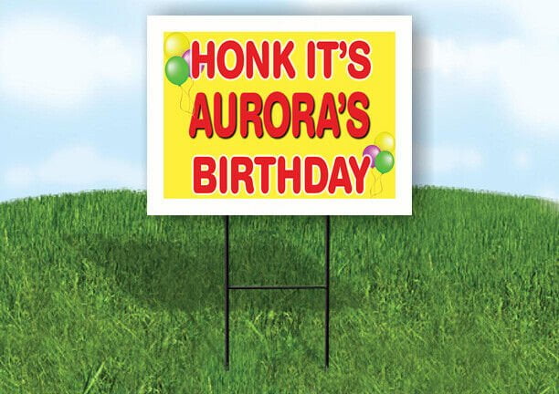 AURORA'S HONK ITS BIRTHDAY 18 in x 24 in Yard Sign Road Sign with Stand