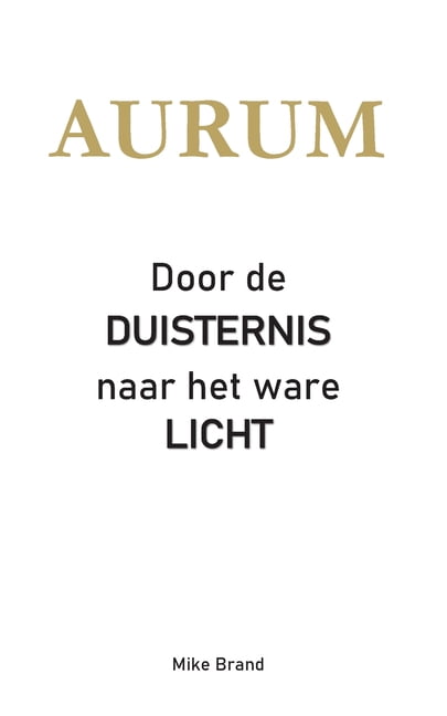 AURUM - Door de Duisternis naar het ware Licht, (Paperback)