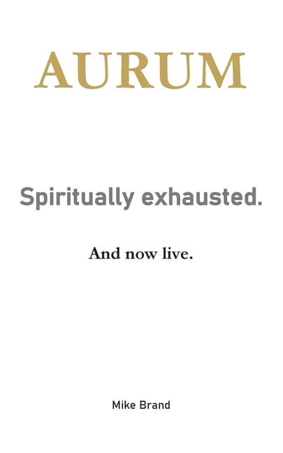 AURUM - Spiritually exhausted.: And now live., (Paperback)