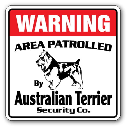 AUSTRALIAN TERRIER Security Sign Area Patrolled dog pet lover vet breeder