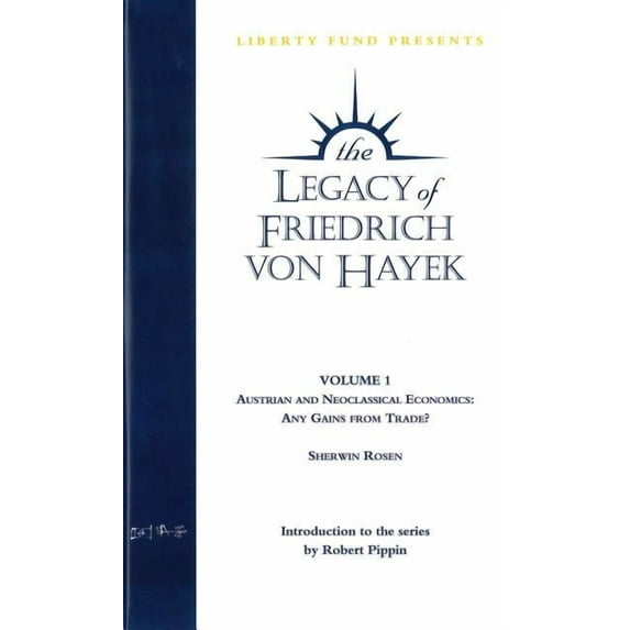 AUSTRIAN AND NEOCLASSICAL ECONOMICS: ANY GAINS FROM TRADE? : LEGACY OF FRIEDRICH VON HAYEK VOL 1 DVD (DVD video)