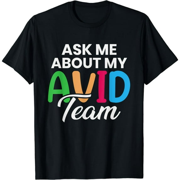 AVID Teacher Must Haves Avid Program Avid Appreciation T-Shirt