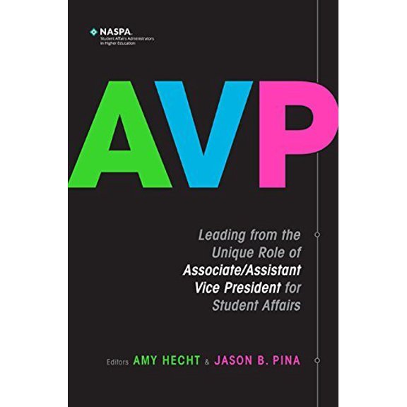 Pre-Owned AVP: Leading from the Unique Role of Associate/Assistant Vice President for Student Affairs (Hardcover) 093165484X 9780931654848