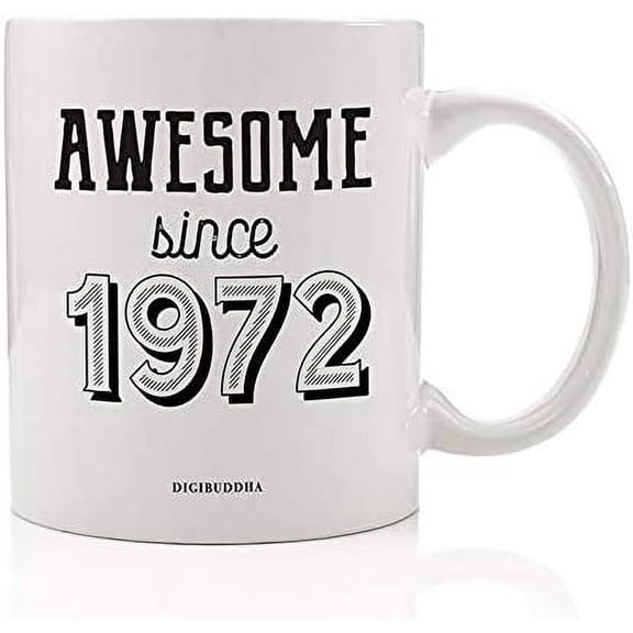 AWESOME SINCE 1972 Coffee Mug Happy Birthday Party Gift Idea Born in 1972 Celebrating Year of Birth Specific Year Present Male Female Family Job Coworker Friend 11oz Cup DM0749_2