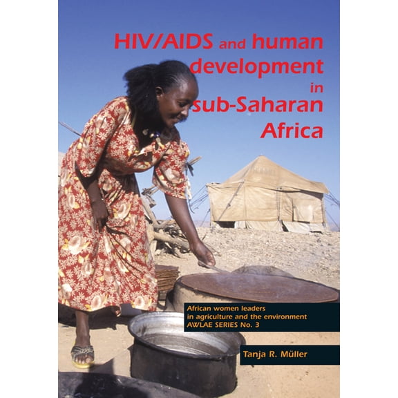 HIV/AIDS and Human Development in Sub-Saharan Africa: Impact Mitigation Through Agricultural Interventions: An Overview , (Paperback)