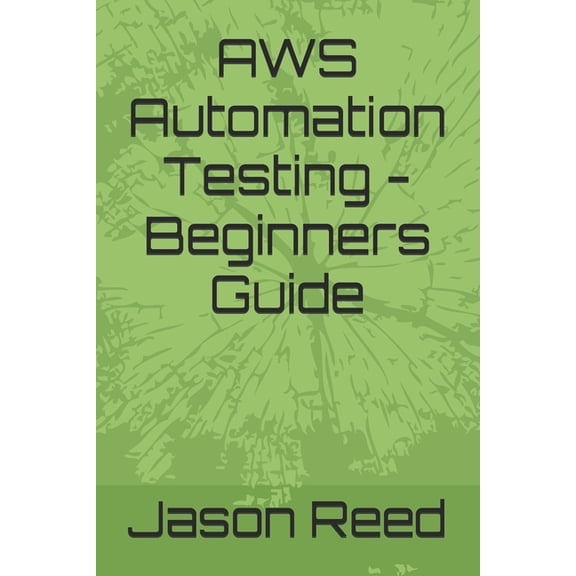 AWS Automation Testing - Beginners Guide, (Paperback)