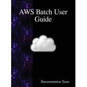 AWS Batch User Guide, (Hardcover)