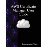 AWS Certificate Manager User Guide, Hardcover