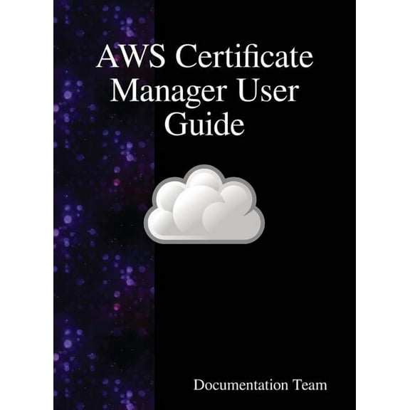AWS Certificate Manager User Guide, (Hardcover)