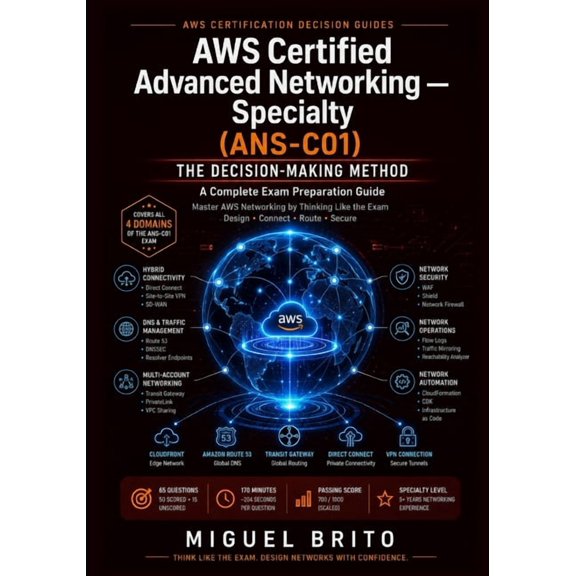AWS Certification Decision Guides AWS Certified Advanced Networking Specialty (ANS C01): The Decision-Making Method, (Paperback)