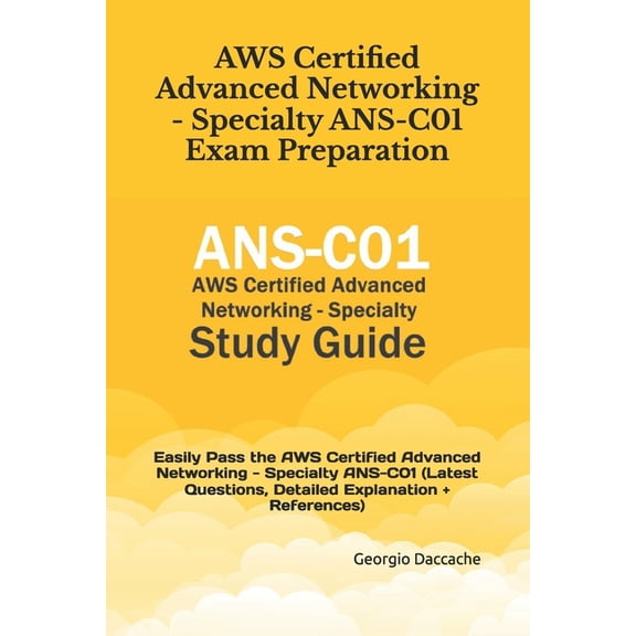 AWS Certified Advanced Networking - Specialty ANS-C01 Exam Preparation: Easily Pass the AWS Certified Advanced Networkin, (Paperback)