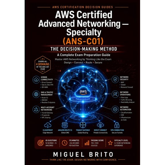 AWS Certification Decision Guides AWS Certified Advanced Networking Specialty (ANS C01): The Decision-Making Method, (Paperback)