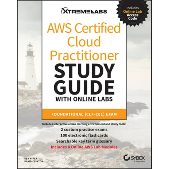 Pre-Owned AWS Certified Cloud Practitioner Study Guide with Online Labs: Foundational (Clf-C01) Exam (Paperback) 1119756707 9781119756705