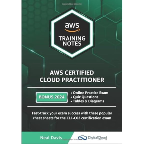 Pre-Owned AWS Certified Cloud Practitioner Training Notes 2019: Fast-track your exam success with the ultimate cheat sheet for the CLF-C01 exam (Paperback) 1073015513 9781073015511