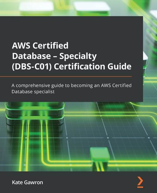 AWS Certified Database - Specialty (DBS-C01) Certification Guide: A comprehensive guide to becoming an AWS Certified Database specialist (Paperback)