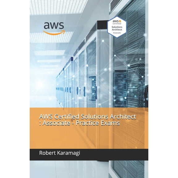 AWS Certified Solutions Architect: Associate - Practice Exams (Paperback)