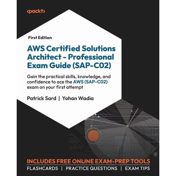 AWS Certified Solutions Architect - Professional Exam Guide (SAP-C02): Gain the practical skills, knowledge, and confide, (Paperback)
