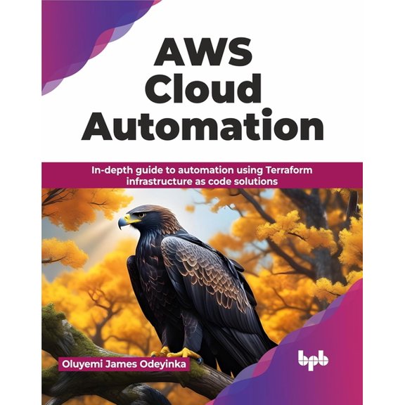 AWS Cloud Automation: In-depth guide to automation using Terraform infrastructure as code solutions (English Edition), (Paperback)
