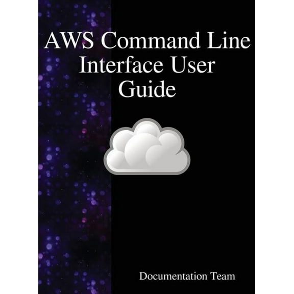 AWS Command Line Interface User Guide, (Hardcover)