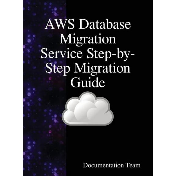 AWS Database Migration Service Step-by-Step Migration Guide, (Hardcover)