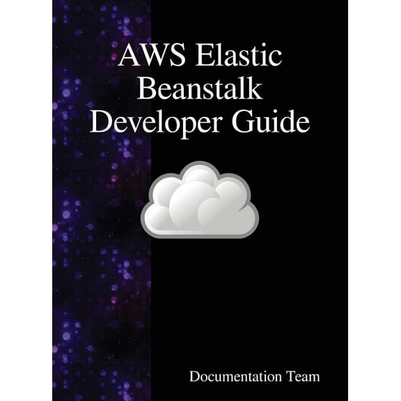 AWS Elastic Beanstalk Developer Guide, (Hardcover)