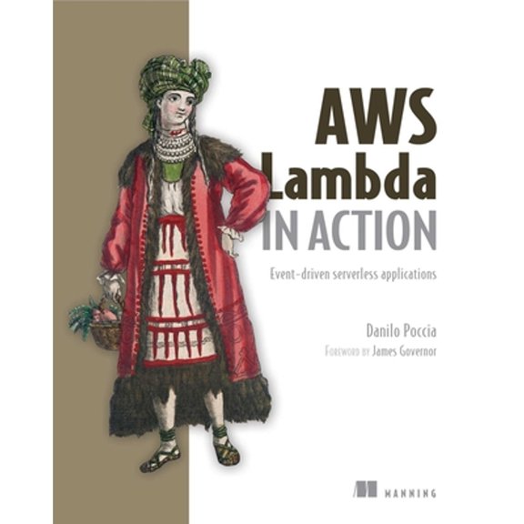 Pre-Owned Aws Lambda in Action (Paperback) 1617293717 9781617293719
