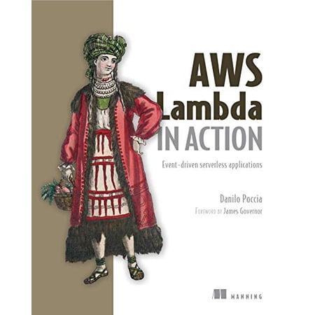 AWS Lambda in Action : Event-driven serverless applications (Edition 1) (Paperback)