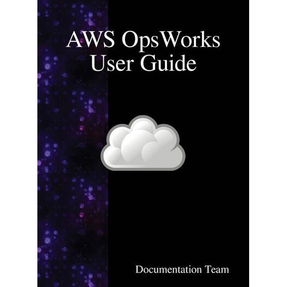 AWS OpsWorks User Guide, (Hardcover)
