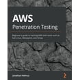 thumbnail image 1 of AWS Penetration Testing: Beginner's guide to hacking AWS with tools such as Kali Linux, Metasploit, and Nmap, (Paperback), 1 of 1
