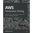 thumbnail image 1 of Pre-Owned AWS Penetration Testing: Beginner's guide to hacking AWS with tools such as Kali Linux, Metasploit, and Nmap (Paperback) 1839216921 9781839216923, 1 of 1