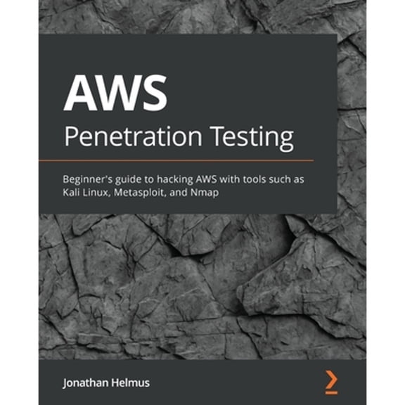 Pre-Owned AWS Penetration Testing: Beginner's guide to hacking AWS with tools such as Kali Linux, Metasploit, and Nmap (Paperback) 1839216921 9781839216923