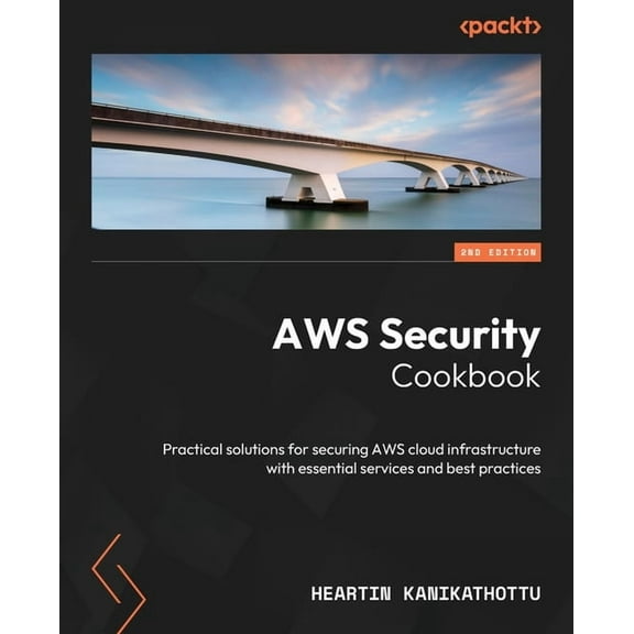 AWS Security Cookbook - Second Edition: Practical solutions for securing AWS cloud infrastructure with essential service, (Paperback)