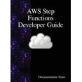 thumbnail image 1 of AWS Step Functions Developer Guide, (Hardcover), 1 of 1