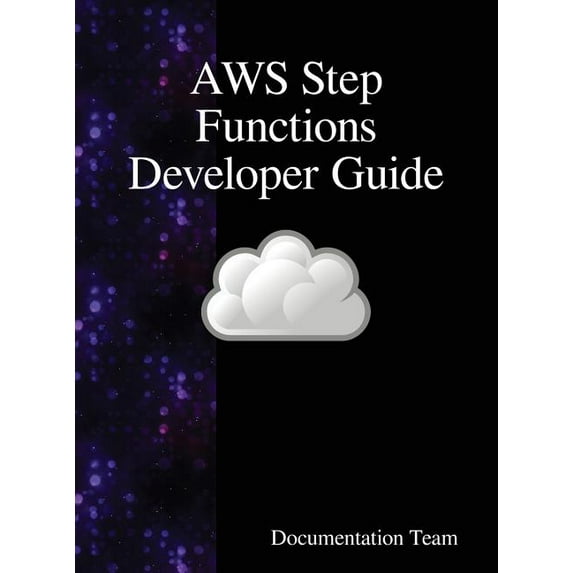 AWS Step Functions Developer Guide, (Hardcover)
