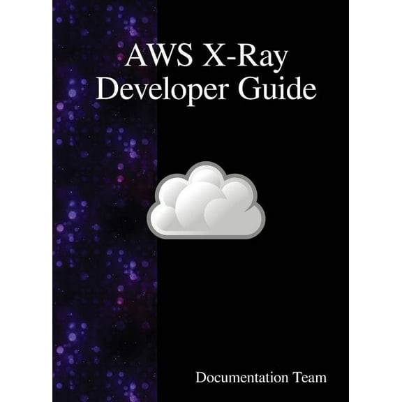 AWS X-Ray Developer Guide, (Hardcover)