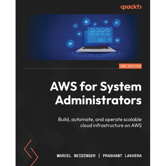 AWS for System Administrators - Second Edition: Build, automate, and operate scalable cloud infrastructure on AWS, (Paperback)